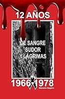 Algopix Similar Product 18 - 12 Aos de Sangre Sudor y Lgrimas