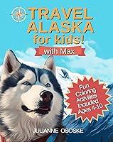 Algopix Similar Product 8 - Travel Alaska for Kids Alaska