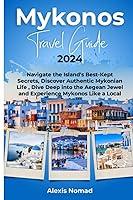 Algopix Similar Product 14 - Mykonos Travel Guide 2024 Navigate the