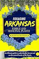 Algopix Similar Product 17 - FORAGING ARKANSAS EDIBLE AND MEDICINAL