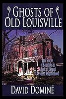 Algopix Similar Product 5 - Ghosts of Old Louisville True Stories