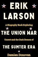 Algopix Similar Product 14 - Erik Larson A Biography Book Exploring