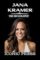 Algopix Similar Product 19 - JANA KRAMER The Iconic Biography of