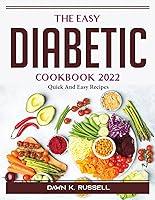 Algopix Similar Product 13 - The Easy Diabetic Cookbook 2022 Quick