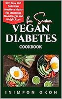 Algopix Similar Product 18 - Vegan Diabetes Cookbook For Seniors