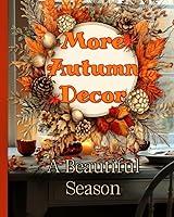 Algopix Similar Product 11 - More Autumn Decor (A Beautiful Season)