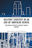 Algopix Similar Product 13 - Military Strategy in an Era of Unipolar