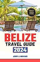 Algopix Similar Product 2 - BELIZE TRAVEL GUIDE 2024 A