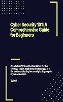 Algopix Similar Product 12 - Cyber Security 101 A Comprehensive