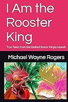 Algopix Similar Product 20 - I Am the Rooster King True Tales from