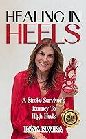 Algopix Similar Product 11 - HEALING IN HEELS A Stroke Survivors