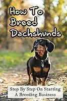 Algopix Similar Product 3 - How To Breed Dachshunds Step By Step