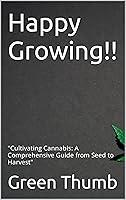 Algopix Similar Product 18 - Happy Growing Cultivating Cannabis