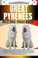 Algopix Similar Product 18 - GREAT PYRENEES RAISING DOGS BOOK 