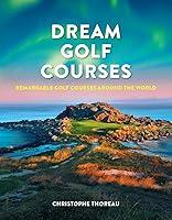 Algopix Similar Product 2 - Dream Golf Courses Remarkable Golf