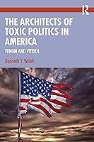 Algopix Similar Product 15 - The Architects of Toxic Politics in