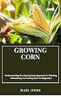 Algopix Similar Product 1 - GROWING CORN Understanding The Step By