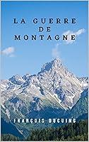 Algopix Similar Product 14 - LA GUERRE DE MONTAGNE (French Edition)