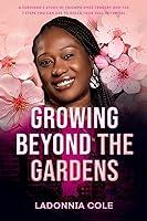 Algopix Similar Product 19 - GROWING BEYOND THE GARDENS A