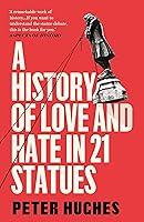 Algopix Similar Product 17 - A History of Love and Hate in 21 Statues