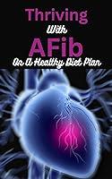 Algopix Similar Product 1 - Thriving with AFib On A Healthy Diet