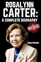 Algopix Similar Product 20 - Rosalynn Carter: A Complete Biography