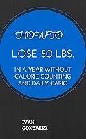 Algopix Similar Product 12 - How to lose 50 lbs in one year without