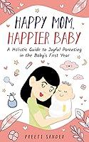 Algopix Similar Product 20 - Happy Mom Happier Baby A Holistic