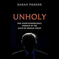 Algopix Similar Product 4 - Unholy Why White Evangelicals Worship