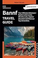 Algopix Similar Product 8 - Banff Travel Guide Your Ultimate