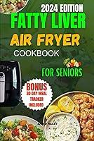 Algopix Similar Product 10 - FATTY LIVER AIR FRYER COOKBOOK FOR