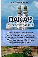 Algopix Similar Product 11 - DAKAR GUIDE DE VOYAGE 2024 Dvoiler