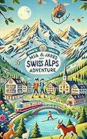 Algopix Similar Product 14 - Explore Swiss Alps with Mia and Jake