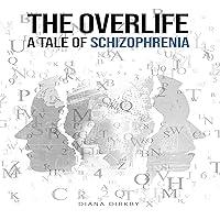 Algopix Similar Product 12 - The Overlife: A Tale of Schizophrenia