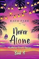 Algopix Similar Product 1 - Never Alone (Harbour Town Book 4)