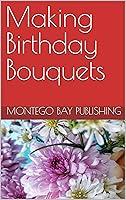 Algopix Similar Product 2 - Making Birthday Bouquets