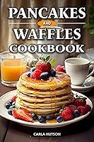 Algopix Similar Product 13 - Pancakes And Waffles Cookbook
