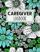 Algopix Similar Product 20 - Caregiver Logbook Caregiver Daily Log