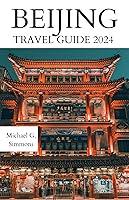 Algopix Similar Product 11 - Beijing Travel Guide 2024 The Updated