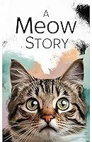 Algopix Similar Product 3 - A Meow Story: A Novella By Cat for Cats