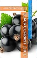 Algopix Similar Product 14 - Black Currant Juice Amazing Benefits