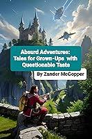 Algopix Similar Product 2 - Absurd Adventures Tales for GrownUps