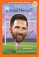 Algopix Similar Product 2 - Who Is Lionel Messi? (Who HQ Now)