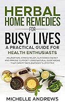 Algopix Similar Product 11 - Herbal Home Remedies for Busy Lives A