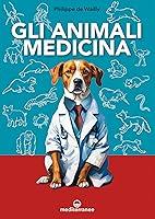 Algopix Similar Product 17 - Gli animali medicina (Italian Edition)