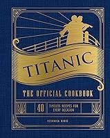 Algopix Similar Product 14 - Titanic The Official Cookbook 40