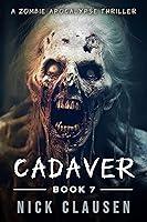 Algopix Similar Product 2 - Cadaver 7: A Zombie Apocalypse Thriller