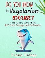 Algopix Similar Product 6 - DO YOU KNOW THE VEGETARIAN SHARK A