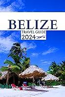 Algopix Similar Product 4 - Belize travel guide 2024 Explore