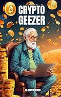 Algopix Similar Product 8 - Crypto Geezer A Grumpy Old Mans Guide